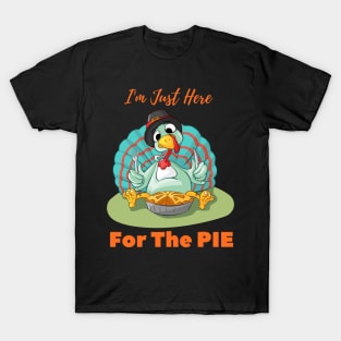 thanksgiving I'm Just Here For The Pie Tee T-Shirt